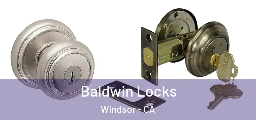  Baldwin Locks Windsor - CA