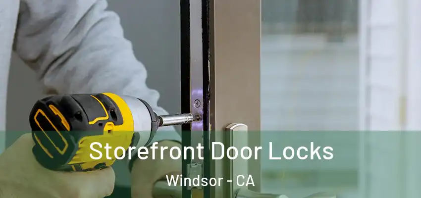  Storefront Door Locks Windsor - CA